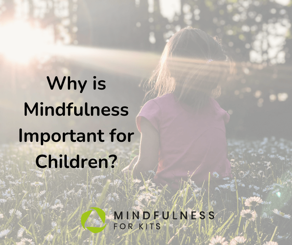 Why Is Mindfulness Important For Children | Mindfulness For Kits | Alliance